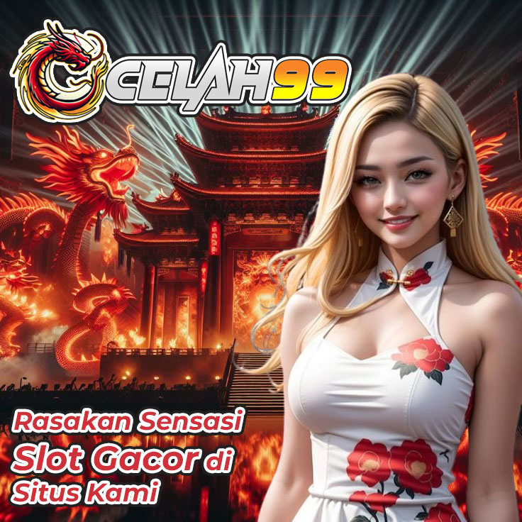 CELAH99 | Situs Slot Gacor Resmi Gampang Maxwin Pasti WD Hari Ini